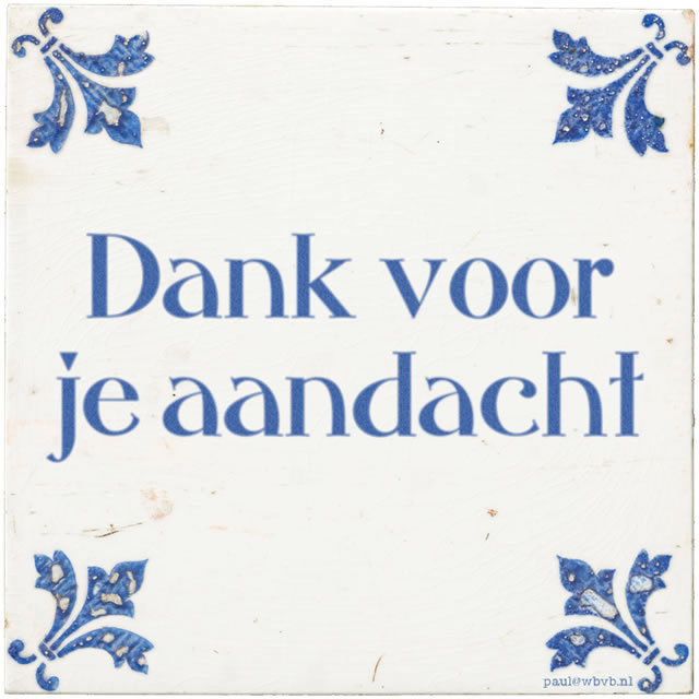 Tegeltje: 'Dank voor je aandacht'