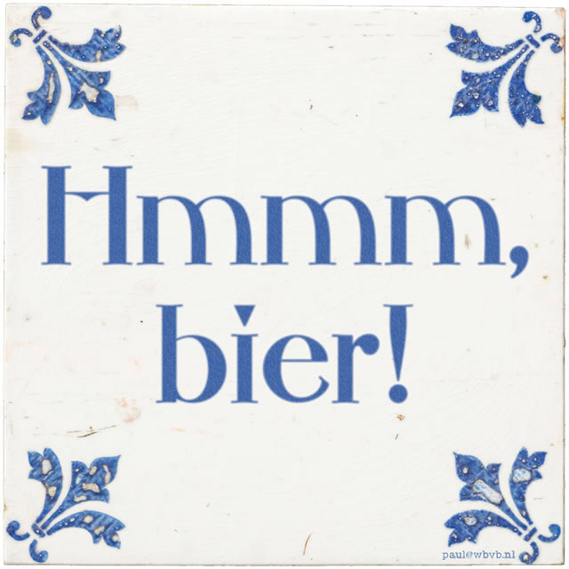 Tegeltje: 'Hmm, bier'
